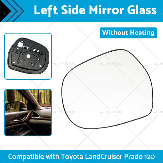 Left side Mirror Glass Suitable for Toyota LandCruiser Prado 120 03-09 NO Heated-1