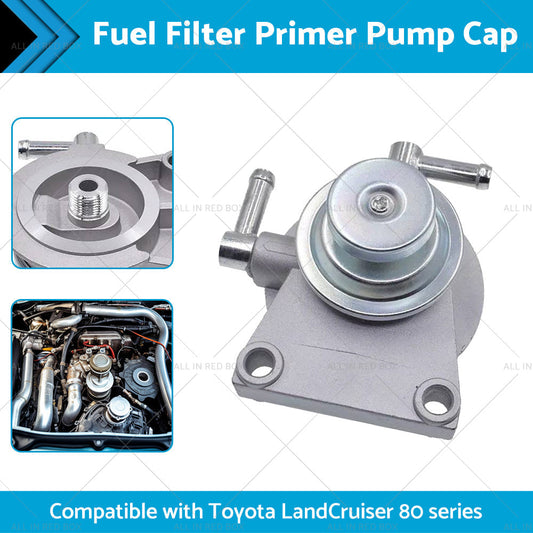 Fuel Filter Primer Pump Cap Suitable for Toyota LandCruiser 80 series HZJ80 1HZ-1