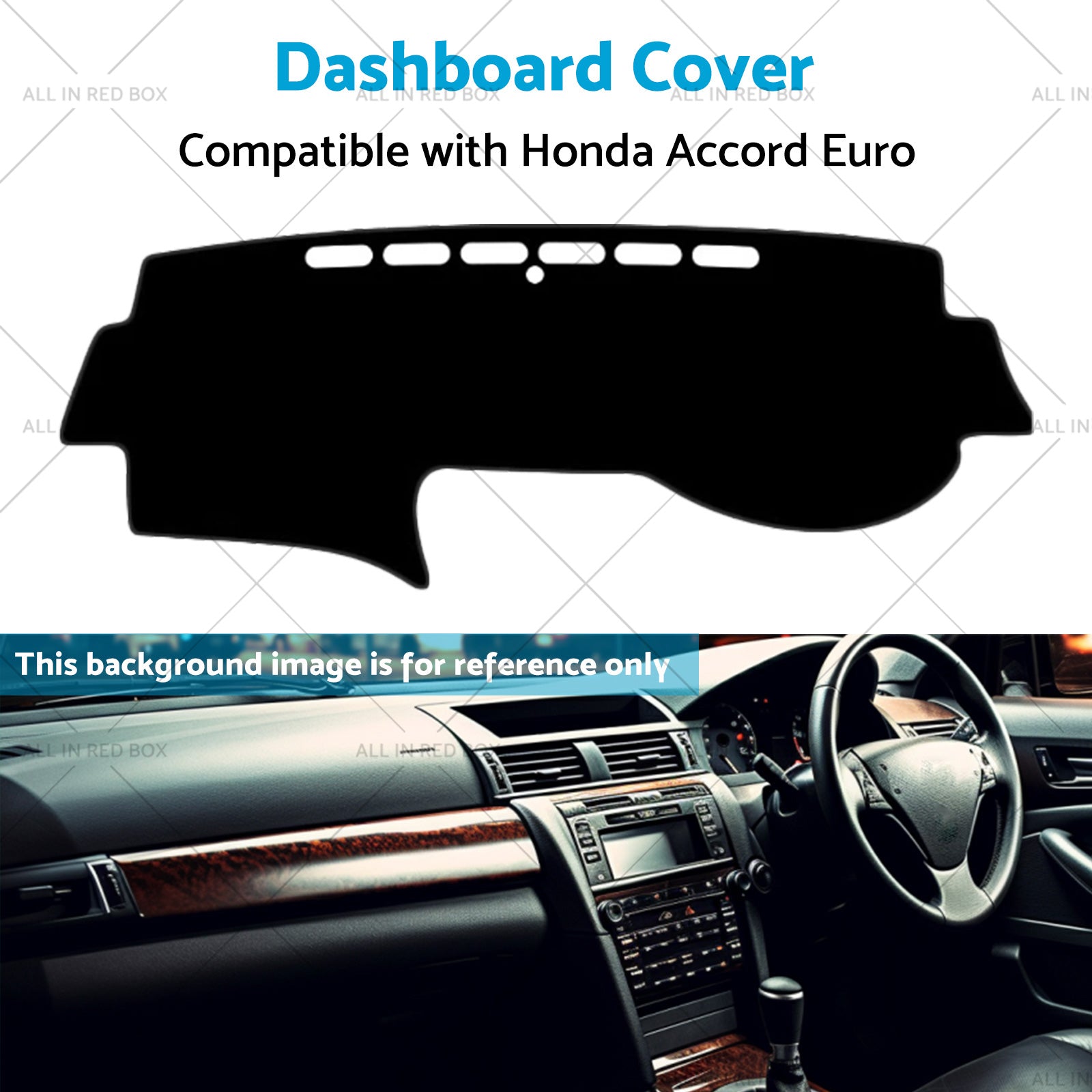 Dash Mat Cover Suitable for Honda Accord Euro  CL9  No Sat Nav 03-08-3