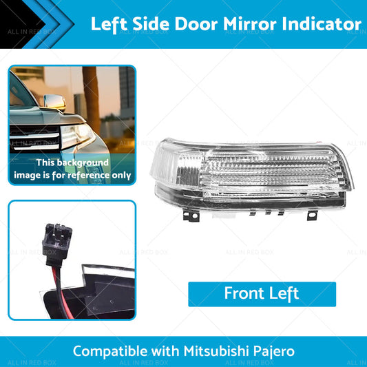 Wing Door Mirror Indicator Suitable for Mitsubishi Pajero NS-NX 11 2006-2019 LH-1