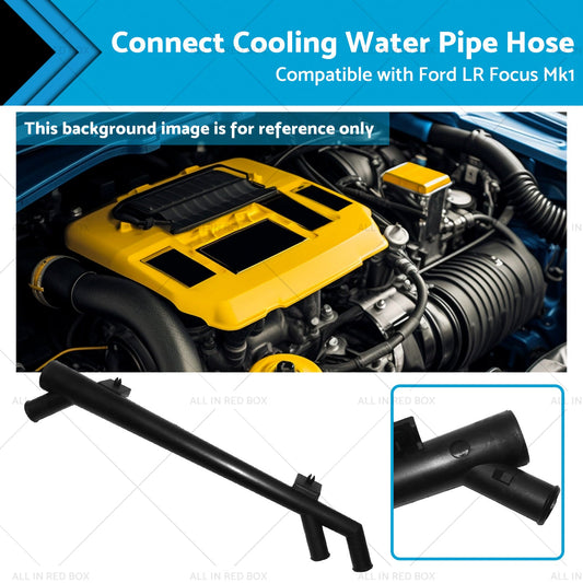 Connect Cooling Water Pipe Hose Suitable for Ford Focus Mk1 02-13-0