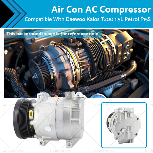 Air Conditioning AC Compressor Suitable for Daewoo Kalos T200 1.5L Petrol F15S-0
