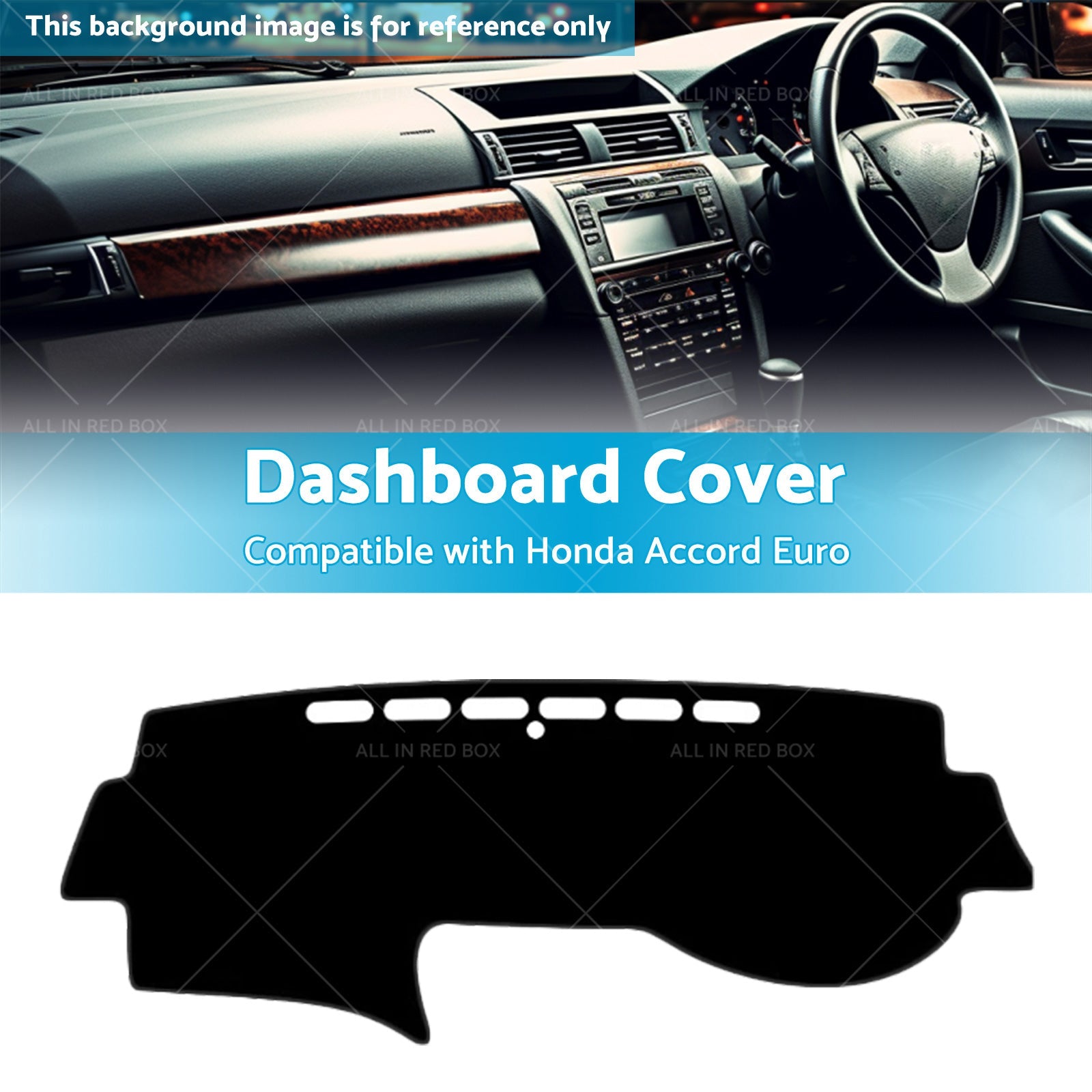Dash Mat Cover Suitable for Honda Accord Euro  CL9  No Sat Nav 03-08-2