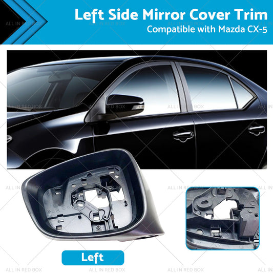 LH Side Mirror Cover Trim Frame Suitable for Mazda CX5 CX-5 KE 02 12-11 14 Left-0