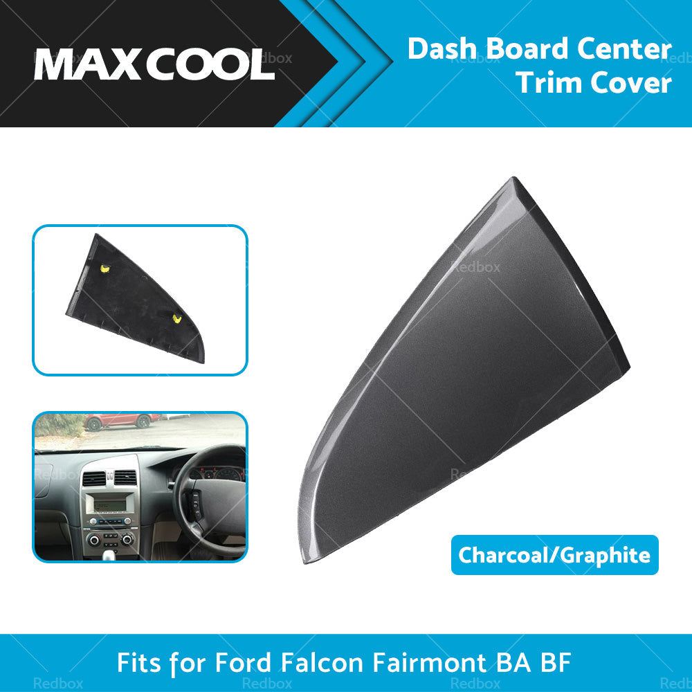 Dash Board Center Trim Cover Graphite For Ford Falcon BA BF Fairmont 2002-2010-2