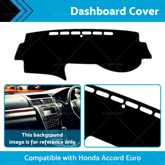 Dash Mat Cover Suitable for Honda Accord Euro  CL9  No Sat Nav 03-08-1