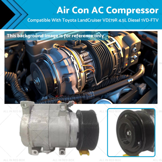 Air Con AC Compressor Suitable for Toyota LandCruiser VDJ79R 4.5L Diesel 1VD-FTV-0