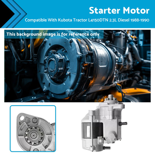 Starter Motor Suitable for Kubota Tractor L4150DTN Diesel 2.3L 1988-1990-0