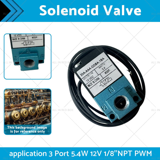 35A-AAA-DDBA-1BA Solenoid Valve application 3 Port 5. 4W 12V 1 or 8''NPT PWM-1