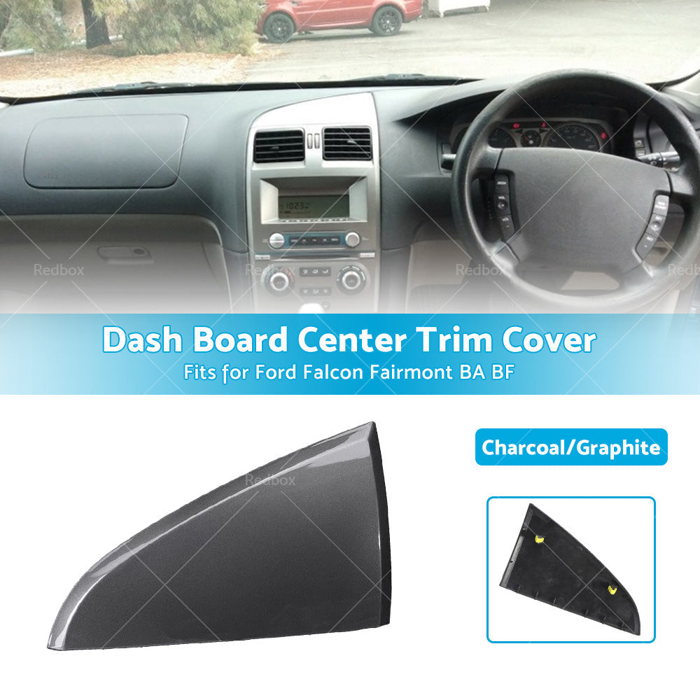 Dash Board Center Trim Cover Graphite For Ford Falcon BA BF Fairmont 2002-2010-1