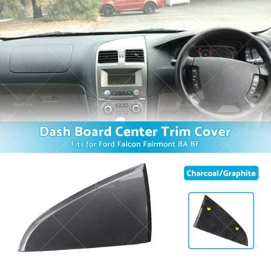 Dash Board Center Trim Cover Graphite For Ford Falcon BA BF Fairmont 2002-2010-1